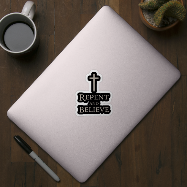 Repent and Believe | Ash Wednesday Scripture Design by Christian by Grace SINCE 2013